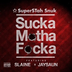 SuckaMuthaFucka (Feat. Slaine & Jaysaun)