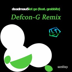 Dedmau5 Feat Grabbitz - Let go (Defcon-G Remix)
