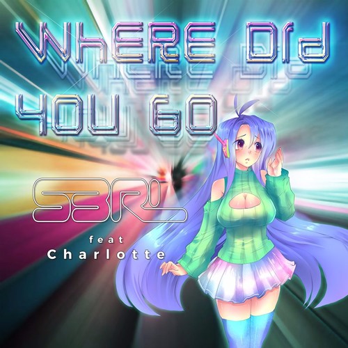 Where Did You Go - S3RL Feat Charlotte