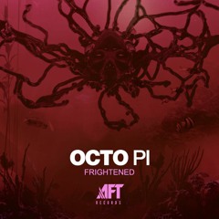 OCTO PI - FRIGHTENED AFT012 (Hold Your Breath E.P)