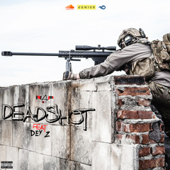 DeadShot (Ft. Dey'Z)