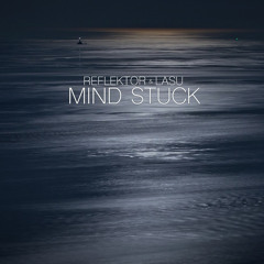 Reflektor & Lasu - Mind Stuck