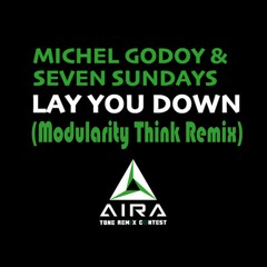 Michel Godoy & Seven Sundays - Lay You Down (Modularity Think Remix) [#FREEDOWN] Brazil, 2015