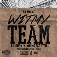 Lil Mouse - Wit My Team (Remix) (Ft. Young Scooter & Lil Durk)