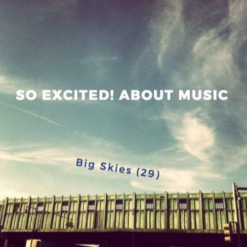 So excited! about music - Big Skies (29)