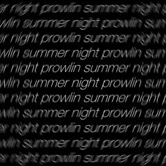 summer night prowlin