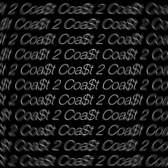 Coa$t 2 Coa$t