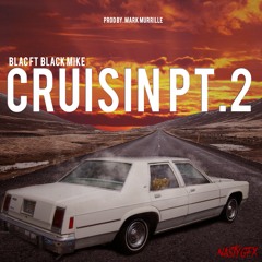 Blac x Black Mike - Cruisin Pt.2 Prod. Mark Murrille
