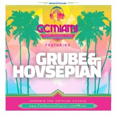 Grube & Hovsepian - Live @ Groove Cruise Miami 2017