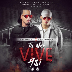 Tu No Vive Asi - Arcangel, Bad Bunny