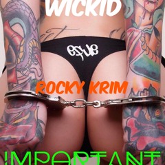 Important Wickid & Rocky Krim