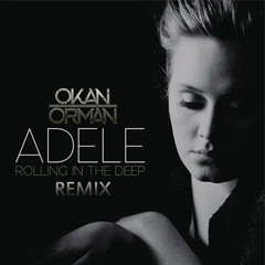 Adele - Rollin In The Deep (Okan Orman Remix) ** FREE DOWNLOAD **