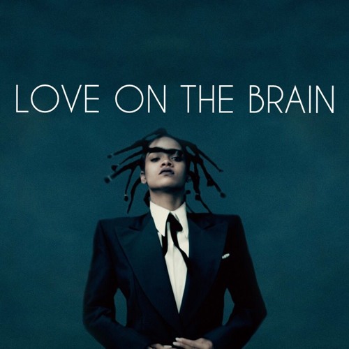 rihanna love on the brain rihanna love on the brain