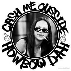 Cash Me Ousside