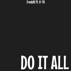Do It All ft. K-19