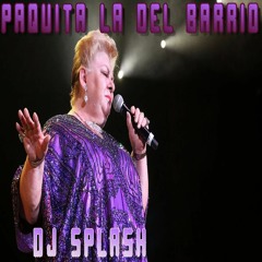 PAQUITA LA DEL BARRIO  DJ SPLASH FEBRERO 17