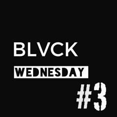 BLVCKWEDNESDAY Episode#3 by Dj Peppermind
