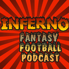 Inferno Fantasy Football Podcast - Inferno Fantasy Football Podcast 2-28-17