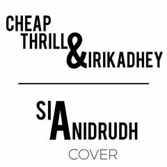 Cheap Thrills & Sirikkadhey Mashup- Ft Sherif & Vedika