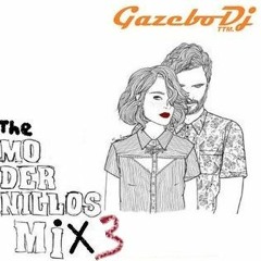 The MODERNILLOS MIX Nº 03 By GAZEBO Dj TTM.