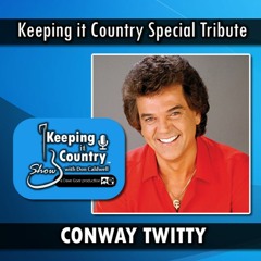 Tribute to Conway Twitty on the Keeping It Country Show with Don Caldwell