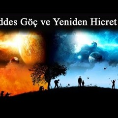 Mukaddes Göç ve Yeniden Hicret