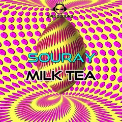 SOURAY - Milk Tea (Original Mix) *free psystyle*