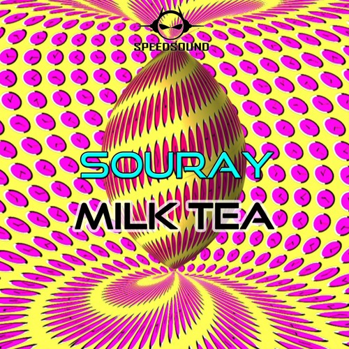 SOURAY - Milk Tea (Original Mix) *free psystyle*