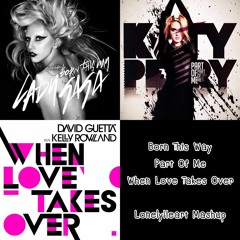 When The Part Of Me Born Over This Way - Lady Gaga VS Katy Perry VS David Guetta [Mashup]