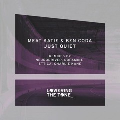 Meat Katie & Ben Coda - Just Quiet (Neurodriver Remix)