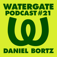 Watergate Podcast #21 - Daniel Bortz