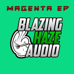 MAGENTA - ROLL (BLAZING HAZE AUDIO)(FREE DOWNLOAD)