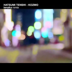 HATSUMI TENNSHI - KOZMO (ienaka Remix)