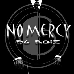 No Mercy - D6Boiz