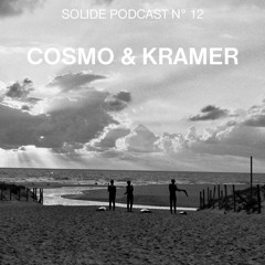 Solide Podcast #012 - Cosmo & Kramer