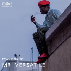 Lil minute x Frank Bank x Mr.Versatile