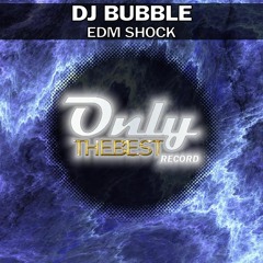 Dj Bubble - Edm Shock