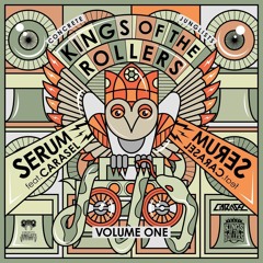Kings Of The Rollers Vol 1 - Serum & Carasel