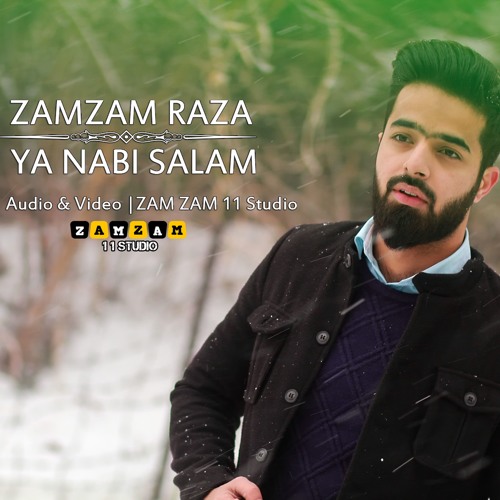 Stream Ya Nabi Salam Alayka By ZamZam Raza Qadri -Download Mp3 Song by  Hafiz Ahmad Raza Attari | Listen online for free on SoundCloud