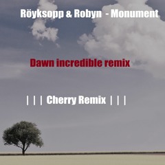 Röyksopp Feat Robyn - Monument Dawn (Incredible remix) by Cherry Remix