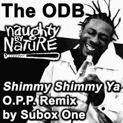 ODB & Naughty by Nature - Shimmy Shimmy Ya (Subox One Remix)