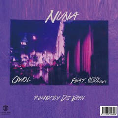 Owol - Nuna Feat. eddiesupa (Effn Remix)