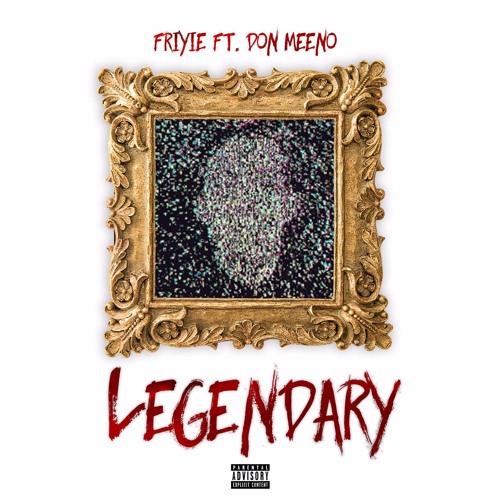 Legendary ft. Don Meeno (Prod. TwoTone)