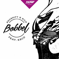 Redshift X Kilo - Bobbel Feat. Esco (Original Mix)