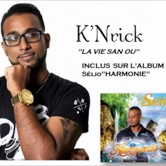 K'nrick La Vie Sans Ou Version Maxi Deejay SkilL 974 2017