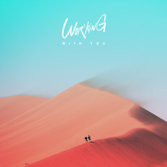 Wor'king - With You [Free Download]