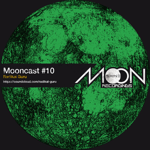 Mooncast #10 - Radikal Guru