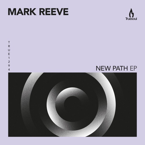 Mark Reeve - New Path - Truesoul - TRUE1294