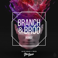 Steve James feat. RKCB - In My Head (BRANCH & BROO Remix)