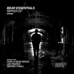 Bear Essentials - Ripper Remix (Chay & Dead Space) [Out 06.03.17]